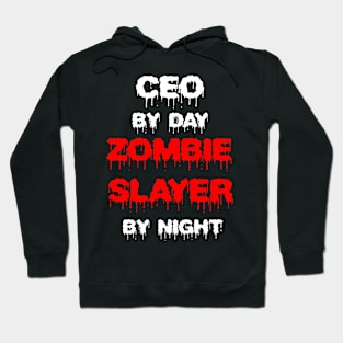 Funny Spooky Halloween Party Trendy Gift - CEO By Day Zombie Slayer By Night Hoodie